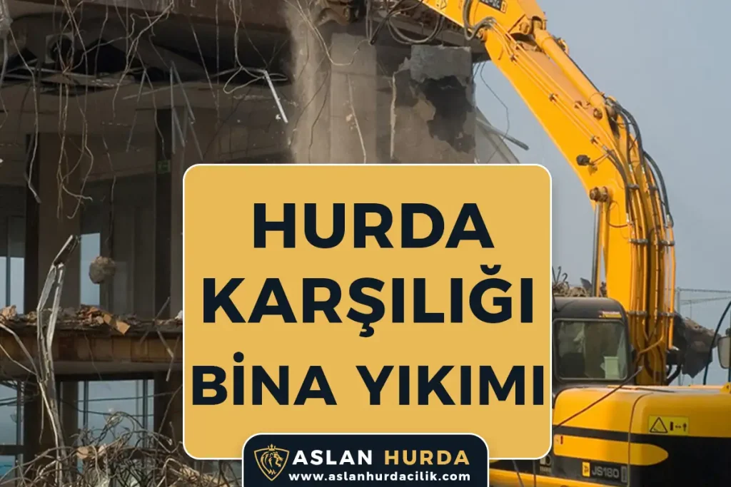 Hurda Karşılığı Bina Yıkımı